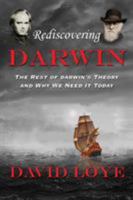 Rediscovering Darwin: The Rest of Darwin's Theory and Why We Need It Today 069298402X Book Cover