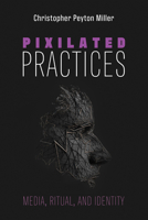 Pixilated Practices 1725260212 Book Cover