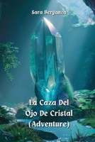 La Caza Del Ojo De Cristal (Adventure) (Spanish Edition) B0CWD7DN84 Book Cover