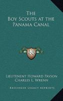 The Boy Scouts at the Panama Canal 1500201340 Book Cover