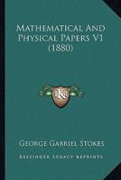 Mathematical And Physical Papers V1 0548636583 Book Cover