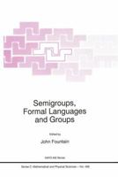 Semigroups, Formal Languages and Groups (NATO Science Series C:) 0792335406 Book Cover