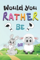 Would You Rather: 200 Fun Qustions Game For Children And Parents  (100 pages 6x9) B083XM2587 Book Cover
