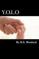 Y.O.L.O: 5 steps to living your dreams 1483976343 Book Cover