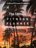 The Ultimate Fitness Planner: A 6 Month Blueprint To Unlock A New You. B0GNJKL4C5 Book Cover