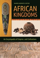 African Kingdoms: An Encyclopedia of Empires and Civilizations 1610695798 Book Cover
