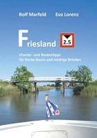 Friesland 2.5: Charter- und Routentipps für flache Boote und niedrige Brücken 3748101171 Book Cover