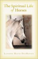 The Spiritual Life of Horses 0970044607 Book Cover