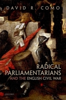 Radical Parliamentarians and the English Civil War 0199541914 Book Cover