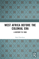 West Africa before the Colonial Era: A History to 1850 058231853X Book Cover