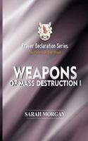 Prayer Declaration Series: Weapons of Mass Destruction I 173232204X Book Cover