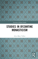 Studies in Byzantine Monasticism 1032704772 Book Cover