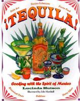 Tequila!: Cooking With the Spirit of Mexico 0898156637 Book Cover