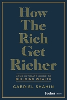 How the Rich Get Richer: Your Ultimate Guide to Building Wealth B0DWZWVRFM Book Cover