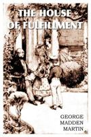 The House of Fulfilment (Classic Reprint) 1612036228 Book Cover