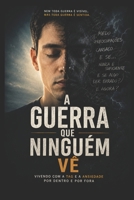A Guerra que Ninguém Vê: Vivendo com a TAG e a ansiedade por dentro e por fora (Portuguese Edition) B0H6KH5XNH Book Cover