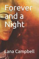Forever and a Night 1520577184 Book Cover