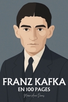 Franz Kafka : ses plus grands écrits en 100 pages: Une plongée dans les labyrinthes de la conscience moderne, où l’homme affronte l’absurde et la loi invisible. B0FX91DTH5 Book Cover