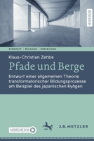 Pfade Und Berge: Entwurf Einer Allgemeinen Theorie Transformatorischer Bildungsprozesse Am Beispiel Des Japanischen Kyōgen 3662638606 Book Cover