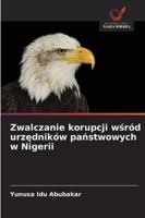 Zwalczanie korupcji wsród urzedników panstwowych w Nigerii 6209304176 Book Cover