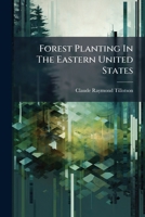 Forest Planting In The Eastern United States... 1271111268 Book Cover