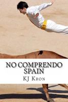 No Comprendo Spain 1479262595 Book Cover