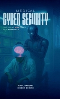 Medical Cybersecurity: The Silent War Inside Our Hospital B0FNDD98VT Book Cover