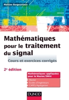 Mathématiques pour le traitement du signal - 2e éd. Cours et exercices corrigés: Cours et exercices corrigés 2100710427 Book Cover