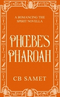 Phoebe's Pharaoh : A Novella 1950942112 Book Cover