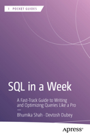 SQL in a Week: A Fast-Track Guide to Writing and Optimizing Queries Like a Pro (Apress Pocket Guides) B0FP4LBGT7 Book Cover