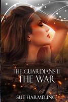 The Guardians II: The War 1981244867 Book Cover