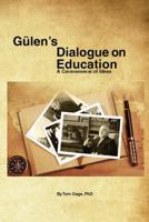 Gulen's Dialogue on Education: A Caravanserai of Ideas 1614570736 Book Cover