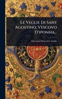 Le Veglie Di Sant Agostino, Vescovo D'iponna... (Italian Edition) 1024873692 Book Cover