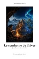 Le syndrome de l'Hiver: Quand l'homme a inventé l'avenir (Le monde de demain) (French Edition) B0HFQ97BBG Book Cover