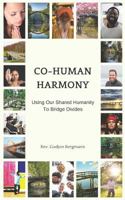 Co-Human Harmony: Using Our Shared Humanity to Bridge Divides 0997301252 Book Cover