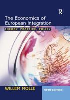 The Economics of European Integration: Theory, Practice, Policy 0754621952 Book Cover
