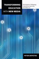 Transforming Education with New Media: Participatory Pedagogy, Interactive Learning, and Web 2.0 1433117940 Book Cover