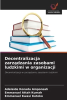 Decentralizacja zarządzania zasobami ludzkimi w organizacji 6630240308 Book Cover