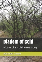 Diadem of Gold: victim of an old man's story B086PLNPYQ Book Cover