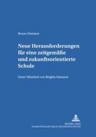 Neue Herausforderungen Fuer Eine Zeitgemaeße Und Zukunftsorientierte Schule: Unter Mitarbeit Von Birgitta Hamann 3631391013 Book Cover