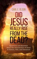 Did Jesus Really Rise from the Dead?: Questions and Answers about the Life, Death, and Resurrection of Jesus 1621641201 Book Cover