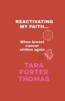Reactivating my Faith!! When Breast Cancer strikes again (Just Tara's Touch Pink Series) B0FG1D48BR Book Cover