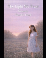 The Light We Trust: A gentle story about trusting the light inside B0GNMW6N9C Book Cover