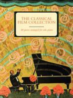 The Classical Film Collection: 40 Pieces Arranged for Solo Piano 0571540589 Book Cover