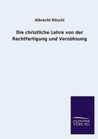 Die Christliche Lehre Von Der Rechtfertigung Und Versohnung 1016808763 Book Cover