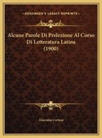 Alcune Parole Di Prelezione Al Corso Di Letteratura Latina (1900) 1169442609 Book Cover