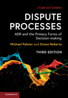 Dispute Processes: Adr and the Primary Forms of Decision-Making 1107687578 Book Cover