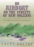 An Airboat on the Streets of New Orleans: A Cajun Couple Lends a Hand After Hurricane Katrina Floods the City 0925417874 Book Cover