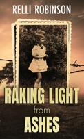 Raking Light from Ashes 1690967838 Book Cover