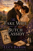 The Fake Wife of Butch Cassidy: A Historical Western Romance B0H9LR4C51 Book Cover